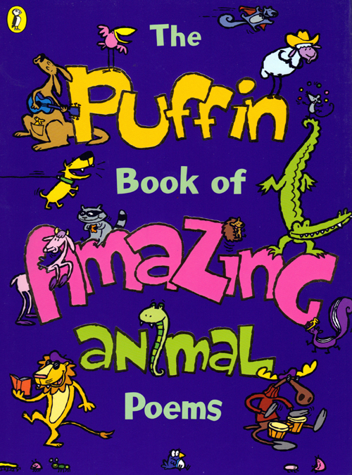 The Puffin Book of Amazing Animal Poems